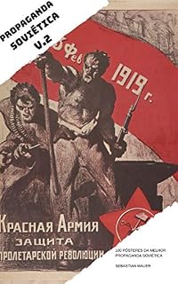 Livro PROPAGANDA SOVIÉTICA VOL. 2: 100 PÔSTERES DA MELHOR PROPAGANDA SOVIÉTICA