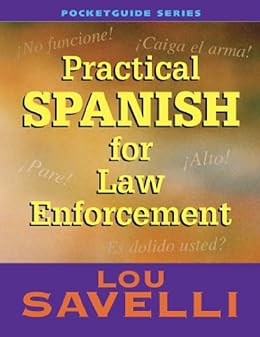 Practical Spanish for Law Enforcement - Kindle edition by Lou Savelli