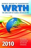 World Radio TV Handbook 2010: The Directory of Global Broadcasting by
