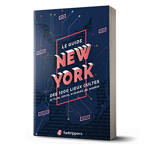 Le guide New York des 1000 lieux cultes de films, séries, musiques, BD, romans by Nicolas Albert, Régis Schneider