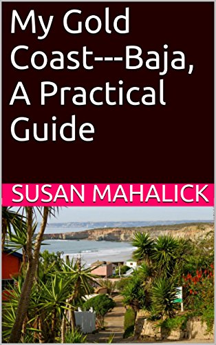 My Gold Coast---Baja, A Practical Guide by Susan Mahalick