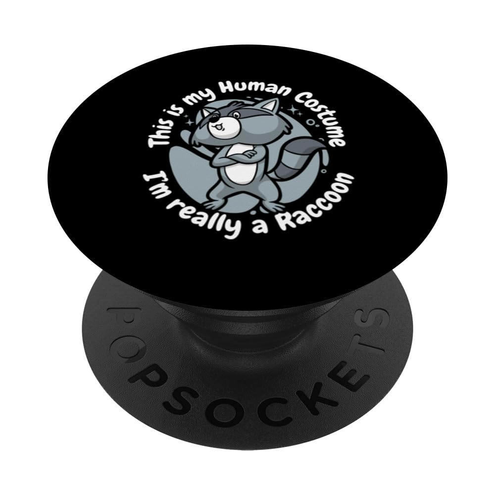 This Is My Human Costume I'm Really A Raccoon Friend Raccoon PopSockets Swappable PopGrip