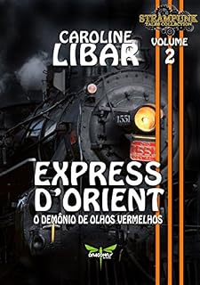 Livro EXPRESS D'ORIENT: O Demônio de Olhos Vermelhos (Steampunk Tales Collection Livro 2)