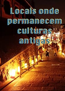 Livro Locais onde permanecem culturas antigas
