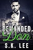Demanded by the Don: A Bad Boy Mafia Romance (In Bed with the Mafia Book 7)