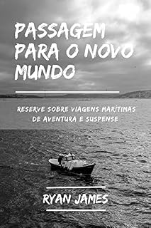 Livro Passagem para o novo mundo: Reserve sobre viagens marítimas de aventura e suspense