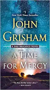 A Time for Mercy: A Jake Brigance Novel