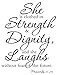 She is Clothed in Strength & Dignity, and she Laughs Without Fear of The Future. Proverbs 31:25 Home Vinyl Wall Decals Quotes Sayings Words Art Decor Lettering Vinyl Wall Art