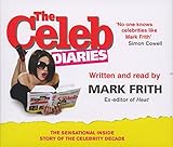 Image de The Celeb Diaries CD: Tears, Tantrums and Excess-Behind the Scenes of Britain's Leading Celebrity Magazine