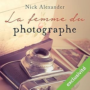 La femme du photographe suivi d'un entretien avec l'auteur | Livre audio
