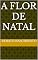Livro A Flor de Natal (Livros ficção)