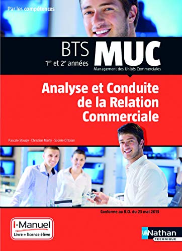 Analyse et conduite de la relation commerciale BTS MUC 1re et 2e années by Pascale Stoupy, Christian Marty, Sophie Ortolan