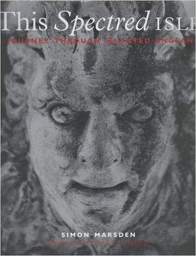 This Spectred Isle: A Journey Through Haunted England Hardcover – January 1, 2006 by Simon Marsden  (Author)