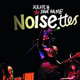 Noisettes Album: «Scratch Your Name» (Front side)
