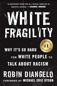 White Fragility: Why It's So Hard for White People to Talk About Ra