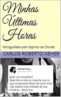 Livro Minhas Últimas Horas: Psicografada pelo Espírito de Chorão