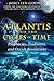 Atlantis and the Cycles of Time: Prophecies, Traditions, and Occult Revelations