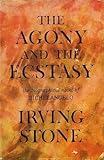 Hardcover Agony and the Ecstasy by Irving Stone (1961-12-01) Book