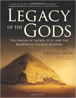 Legacy Of The Gods The Origin Of Sacred Sites And The - 
