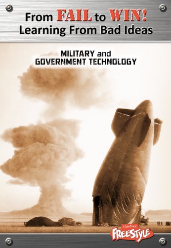 Military and Government Technology (From Fail to Win! Learning from Bad Ideas)
