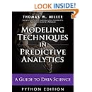 Modeling Techniques in Predictive Analytics with Python and R: A Guide ...