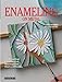 Enameling on Metal: The Art and Craft of Enameling on Metal Explained Clearly and Precisely by 