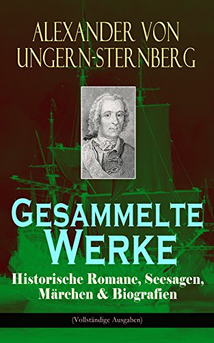 Gesammelte Werke: Historische Romane, Seesagen, Märchen & Biografien (Vollständige Ausgaben): Der fliehende Holländer, Die rote Perle, Liselotte, Tutu, ... singenden Möbel und mehr (German Edition)