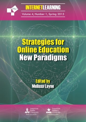 Strategies for Online Education: New Paradigms: Internet Learning Journal: Vol. 4, No. 1