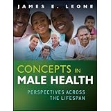 Concepts in Male Health: Perspectives Across The Lifespan