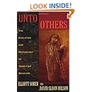 Unto Others: The Evolution and Psychology of Unselfish Behavior