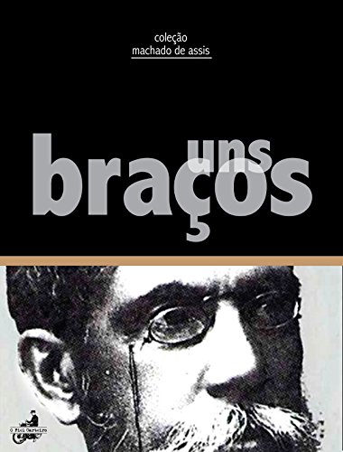 Uns Braços (Contos de Machado de Assis) - eBook, Resumo, Ler Online e ...