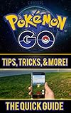 Pokemon Go: Pokemon Go Quick Guide Tips, Tricks, and More (Pokemon Go, Pokemon Go Guide, Pokemon Go Tips Book 1) by S. Rogers