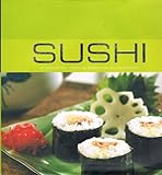 Sushi: 40 Delightful Japanese Dishes for All Occasions by 