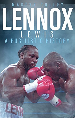 [Free] Lennox Lewis: A Pugilistic History<br />EPUB