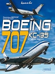 Boeing 707, KC 135 et leurs dérivés civils et militaires