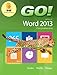 GO! with Microsoft Word 2013 Comprehensive by 