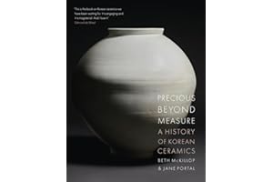 Precious beyond Measure: A History of Korean Ceramics