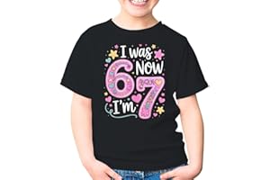 7 Year Old Birthday Girl I was 6 Now I'm 7 Six Seven Funny Kids Shirt Gift Girl Boy