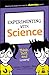 Experimenting With Science: Think, Test, and Learn! (Dummies Junior)