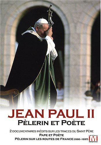 Jean Paul Ii : Pèlerin Et Poète