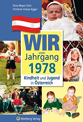 Wir Vom Jahrgang 1978 Kindheit Und Jugend In Osterreich Jahrgangsbande Osterreich Amazon De Ilona Mayer Zach Christine Cimzar Egger Bucher