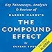The Compound Effect, by Darren Hardy: Key Takeaways, Analysis, & Review