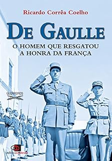Livro De Gaulle: o homem que resgatou a honra da França