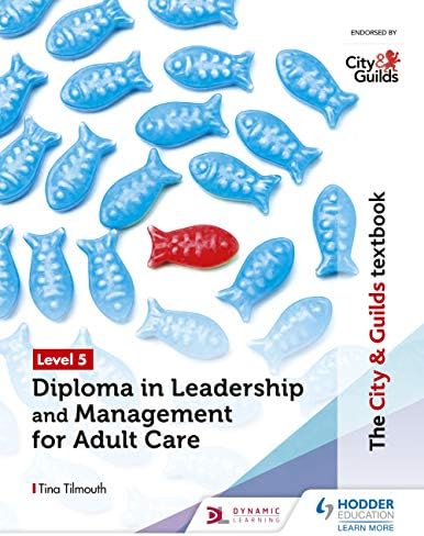 The City & Guilds Textbook Level 5 Diploma in Leadership and Management for Adult Care