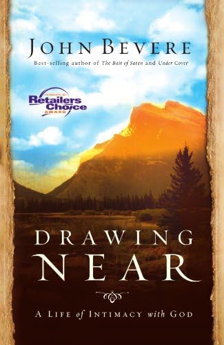 DRAWING NEAR: A Life of Intimacy with God