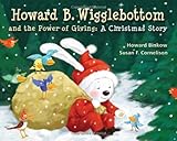 Howard B. Wigglebottom and the Power of Giving: A Christmas Story