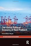 Image de The Global Political Economy of Raúl Prebisch (RIPE Series in Global Political Economy)