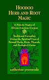 Hoodoo Herb and Root Magic: A Materia Magica of African-American Conjure