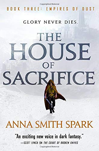 The House of Sacrifice (Empires of Dust) by Anna Smith Spark