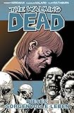 The Walking Dead 06: Dieses sorgenvolle Leben (German Edition) by 